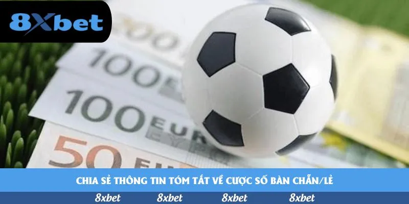 Chia sẻ thông tin tóm tắt về cược số bàn chẵn/lẻ